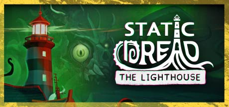 Static Dread: The Lighthouse